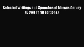(PDF Download) Selected Writings and Speeches of Marcus Garvey (Dover Thrift Editions) PDF