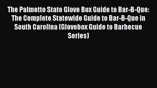 The Palmetto State Glove Box Guide to Bar-B-Que: The Complete Statewide Guide to Bar-B-Que