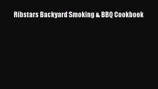 Ribstars Backyard Smoking & BBQ Cookbook  PDF Download