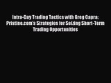 (PDF Download) Intra-Day Trading Tactics with Greg Capra: Pristine.com's Strategies for Seizing