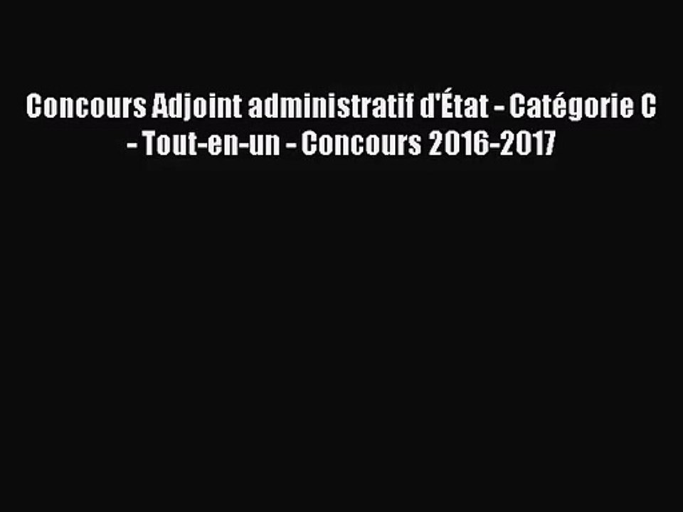 [PDF Télécharger] Concours Adjoint administratif d'État - Catégorie C - Tout-en-un - Concours