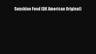 Sunshine Food (DK American Original)  Free PDF