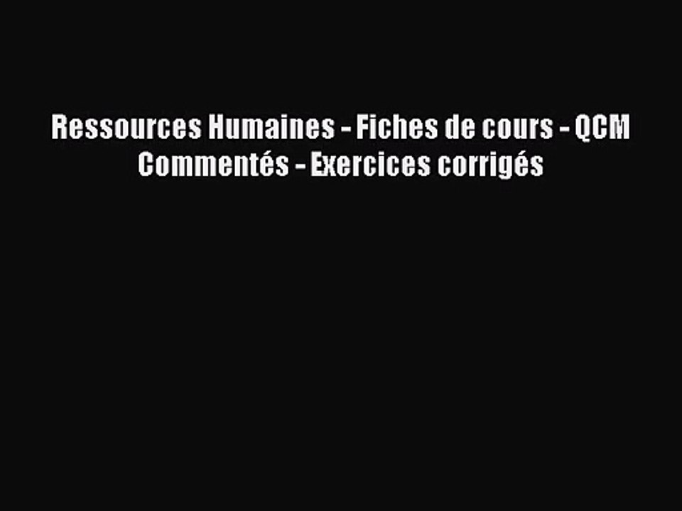 [PDF Télécharger] Ressources Humaines - Fiches de cours - QCM Commentés - Exercices corrigés