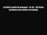 [PDF Télécharger] La Boîte à outils du manager - 2e éd. - 60 fiches pratiques pour piloter