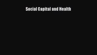 [PDF Download] Social Capital and Health [Download] Full Ebook