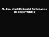 [PDF Download] The Music of the Bible Revealed: The Deciphering of a Millenary Notation [Download]