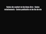 [PDF Télécharger] Soins de confort et de bien-être - Soins relationnels - Soins palliatifs