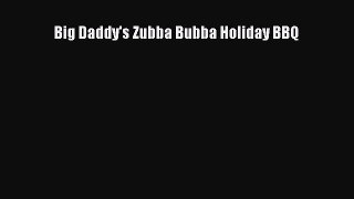 Big Daddy's Zubba Bubba Holiday BBQ  Free Books