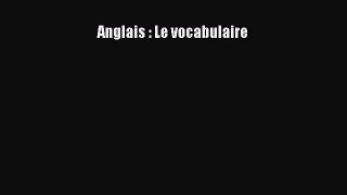 [PDF Télécharger] Anglais : Le vocabulaire [PDF] Complet Ebook