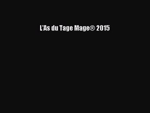 [PDF Télécharger] L'As du Tage Mage® 2015 [lire] Complet Ebook