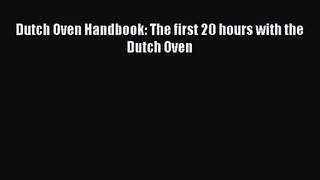 Dutch Oven Handbook: The first 20 hours with the Dutch Oven  Free Books