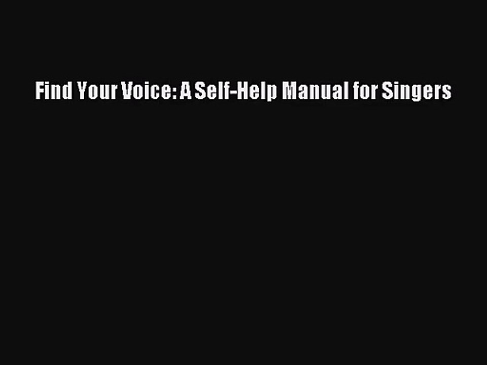 [PDF Download] Find Your Voice: A Self-Help Manual for Singers [PDF] Online