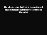 Meta-Regression Analysis in Economics and Business (Routledge Advances in Research Methods)