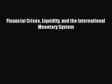 (PDF Download) Financial Crises Liquidity and the International Monetary System PDF