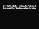 (PDF Download) Why the West Rules - For Now: The Patterns of History and What They Reveal About