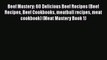 Beef Mastery: 60 Delicious Beef Recipes (Beef Recipes Beef Cookbooks meatball recipes meat