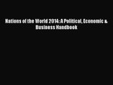 Nations of the World 2014: A Political Economic & Business Handbook Free Download Book