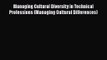 Managing Cultural Diversity in Technical Professions (Managing Cultural Differences)  Free