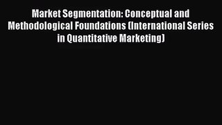 Market Segmentation: Conceptual and Methodological Foundations (International Series in Quantitative
