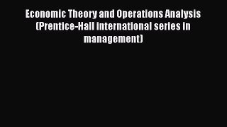 Economic Theory and Operations Analysis (Prentice-Hall international series in management)