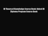 (PDF Download) IB Theory of Knowledge Course Book: Oxford IB Diploma Program Course Book PDF