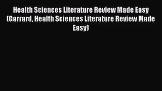 [PDF Download] Health Sciences Literature Review Made Easy (Garrard Health Sciences Literature