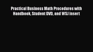 [PDF Download] Practical Business Math Procedures with Handbook Student DVD and WSJ insert