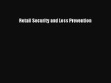 Retail Security and Loss Prevention  Free Books