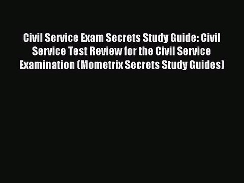 (PDF Download) Civil Service Exam Secrets Study Guide: Civil Service Test Review for the Civil