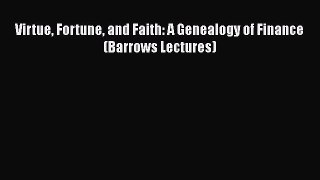 Virtue Fortune and Faith: A Genealogy of Finance (Barrows Lectures)  PDF Download