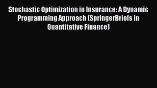 Stochastic Optimization in Insurance: A Dynamic Programming Approach (SpringerBriefs in Quantitative