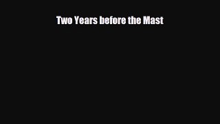 [PDF Download] Two Years before the Mast [PDF] Online