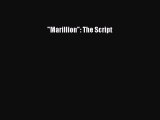 [PDF Download] Marillion: The Script [PDF] Full Ebook