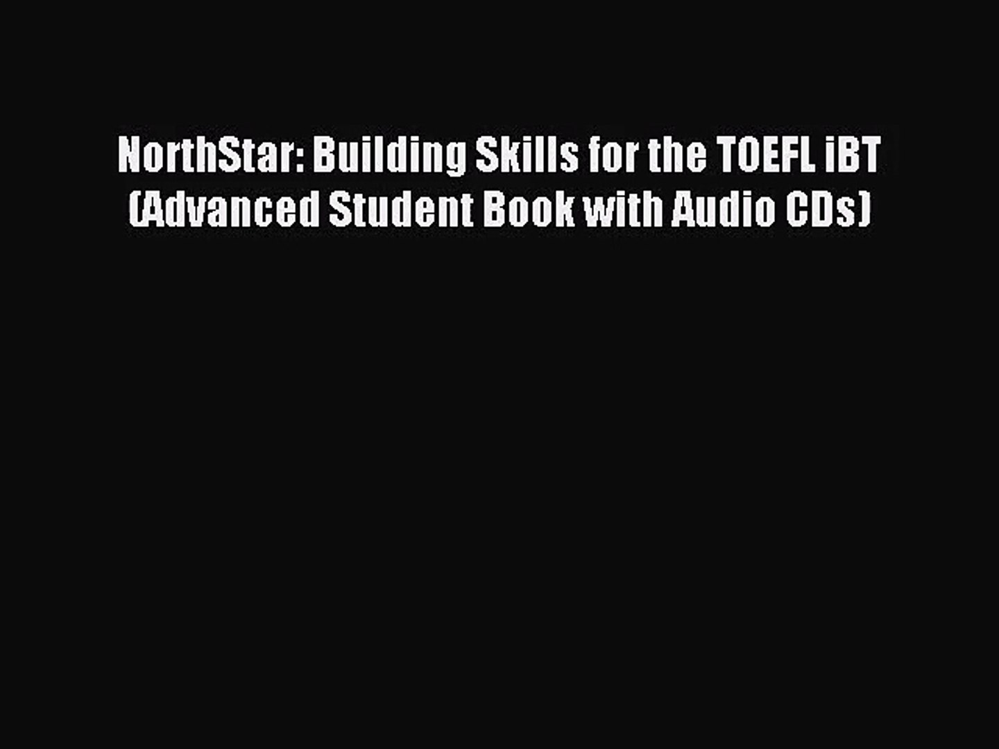 Pdf Download Northstar Building Skills For The Toefl Ibt Advanced Student Book With Audio - 