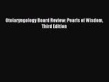 (PDF Download) Otolaryngology Board Review: Pearls of Wisdom Third Edition PDF