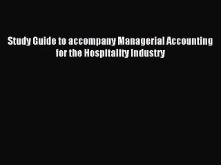 (PDF Download) Study Guide to accompany Managerial Accounting for the Hospitality Industry