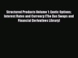 (PDF Download) Structured Products Volume 1: Exotic Options Interest Rates and Currency (The