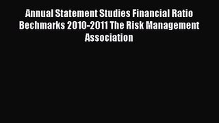 Annual Statement Studies Financial Ratio Bechmarks 2010-2011 The Risk Management Association