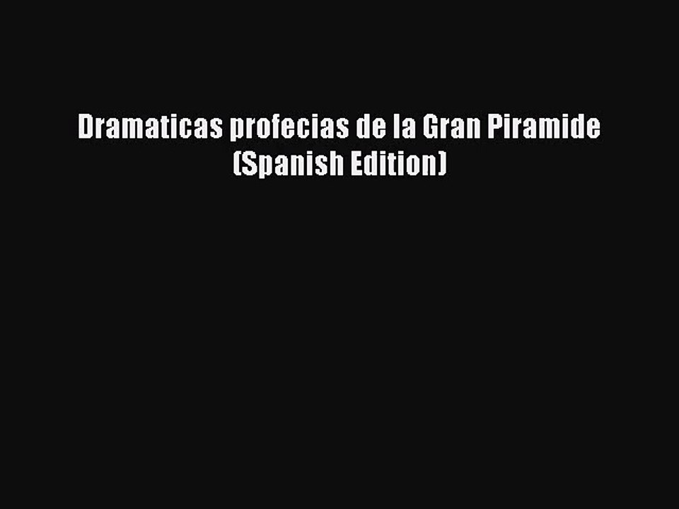 [PDF Download] Dramaticas profecias de la Gran...