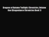 [PDF Download] Dragons of Autumn Twilight: Chronicles Volume One (Dragonlance Chronicles Book