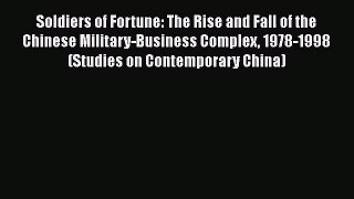Soldiers of Fortune: The Rise and Fall of the Chinese Military-Business Complex 1978-1998 (Studies