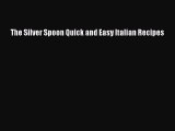 The Silver Spoon Quick and Easy Italian Recipes  PDF Download