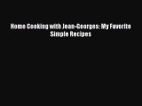 Home Cooking with Jean-Georges: My Favorite Simple Recipes  Free Books