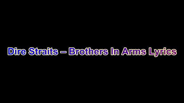 Dire Straits – Brothers In Arms Lyrics