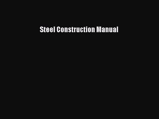 (PDF Download) Steel Construction Manual Download