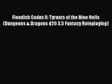 [PDF Download] Fiendish Codex II: Tyrants of the Nine Hells (Dungeons & Dragons d20 3.5 Fantasy