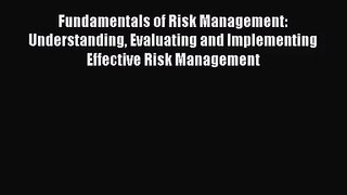 (PDF Download) Fundamentals of Risk Management: Understanding Evaluating and Implementing Effective