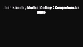 (PDF Download) Understanding Medical Coding: A Comprehensive Guide PDF