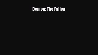 [PDF Download] Demon: The Fallen [Download] Full Ebook