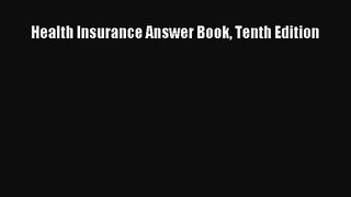 (PDF Download) Health Insurance Answer Book Tenth Edition Download